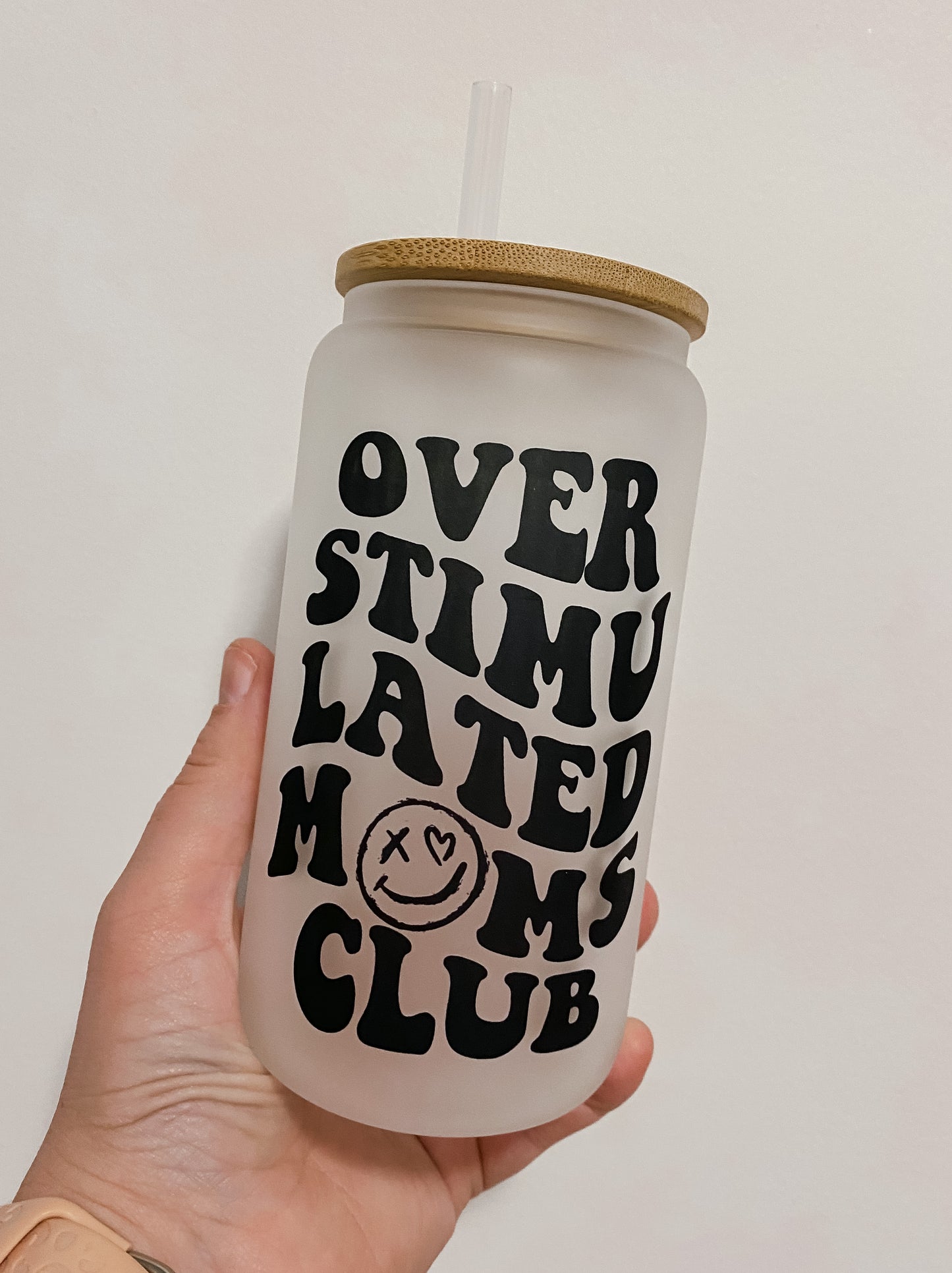 Overstimulated Moms Club Glass Can