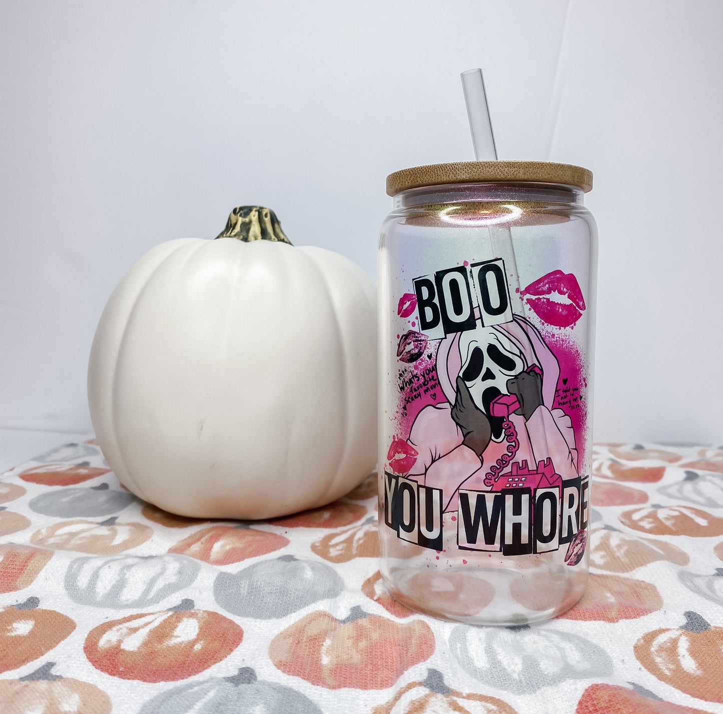 Boo You Whore Glass Can