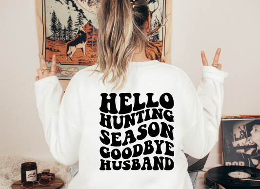 Hello Hunting Season Goodbye Husband Crewneck Sweater