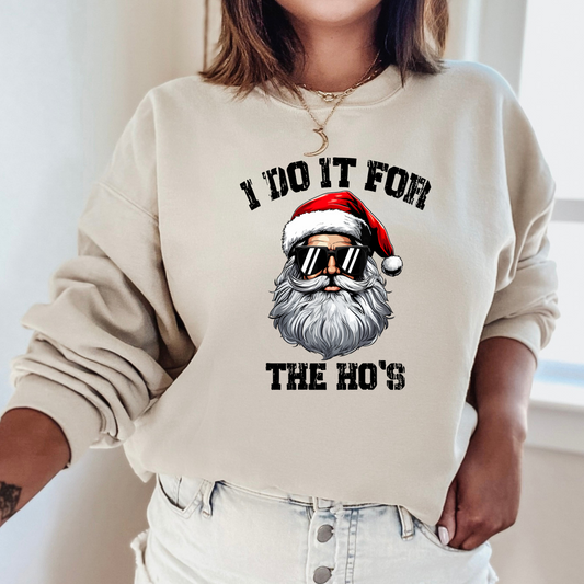 I Do It For The Ho's Crewneck Sweater