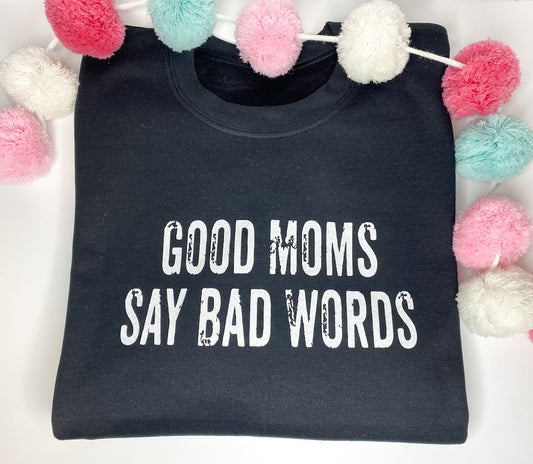 Good Moms Say Bad Words Sweater