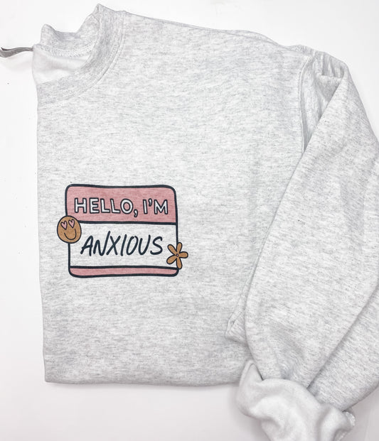 Hello, I’m Anxious Crewneck Sweater