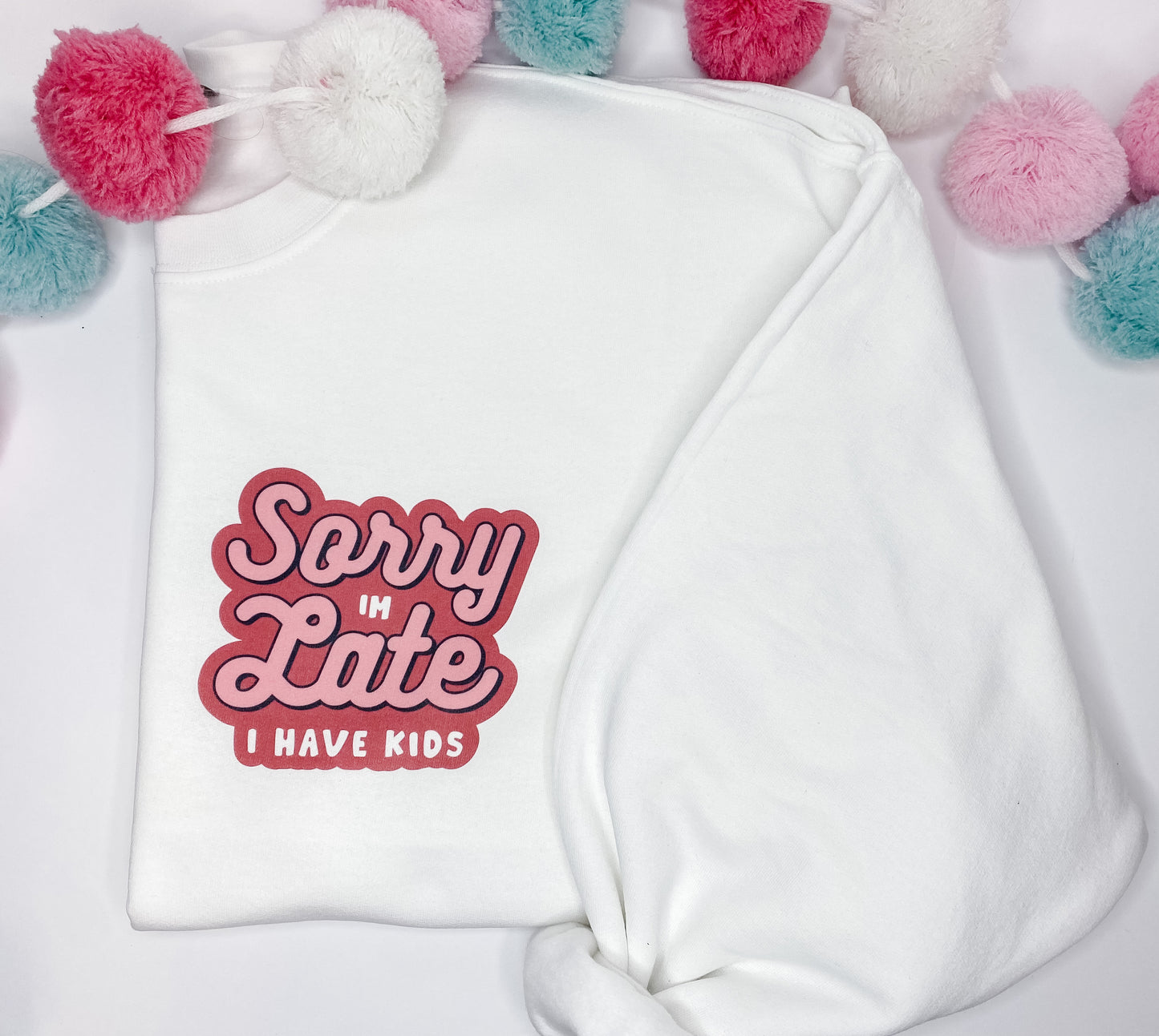 Sorry I’m Late I Have Kids Crewneck Sweater